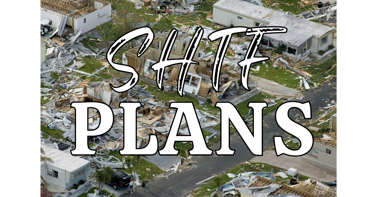 Preparing Your SHTF Plan | Start to Prep for SHTF Situations with Your ...
